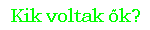 Kik voltak k?